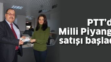 PTT&rsquo;DE MİLLİ PİYANGO SATIŞI BAŞLADI
