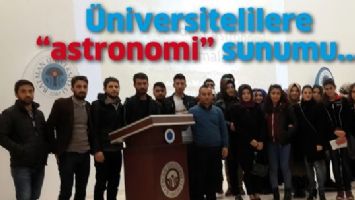 &Uuml;NİVERSİTELİLERE &ldquo;ASTRONOMİ&rdquo; SUNUMU