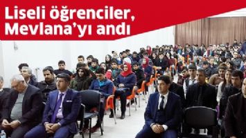 LİSELİ &Ouml;ĞRENCİLER, MEVLANA&rsquo;YI ANDI
