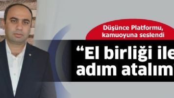 D&Uuml;Ş&Uuml;NCE PLATFORMU, KAMUOYUNA SESLENDİ
