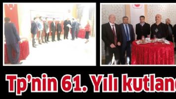 TP&rsquo;NİN 61. YILI KUTLANDI