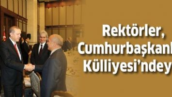 REKT&Ouml;RLER, CUMHURBAŞKANLIĞI K&Uuml;LLİYESİ&rsquo;NDEYDİ
