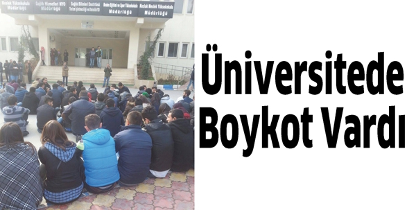 &Uuml;NİVERSİTEDE BOYKOT VARDI