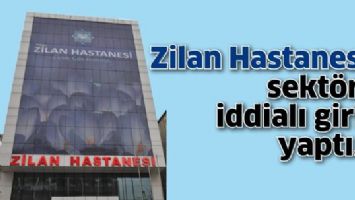 ZİLAN HASTANESİ, SEKT&Ouml;RE İDDİALI GİRİŞ YAPTI