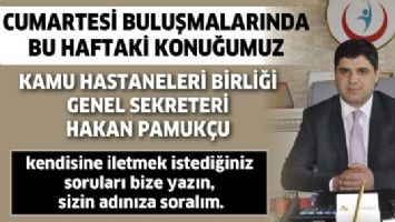KONUĞUMUZ DR. HAKAN PAMUK&Ccedil;U