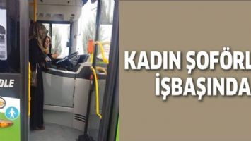 KADIN ŞOF&Ouml;RLER İŞBAŞINDA