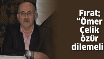 FIRAT &ldquo;&Ouml;MER &Ccedil;ELİK &Ouml;Z&Uuml;R DİLEMELİ&rdquo;