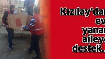 KIZILAY&rsquo;DAN EVİ YANAN AİLEYE DESTEK