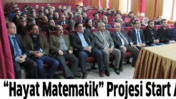 &ldquo;HAYAT MATEMATİK&rdquo; PROJESİ START ALDI