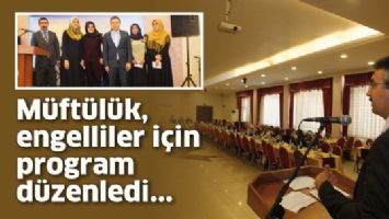 M&Uuml;FT&Uuml;L&Uuml;K, ENGELLİLER İ&Ccedil;İN PROGRAM D&Uuml;ZENLEDİ