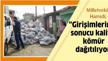 &ldquo;GİRİŞİMLERİMİZ SONUCU KALİTELİ K&Ouml;M&Uuml;R DAĞITILIYOR&rdquo;