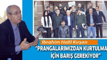 &ldquo;PRANGALARIMIZDAN KURTULMAMIZ İ&Ccedil;İN BARIŞ GEREKİYOR&rdquo;