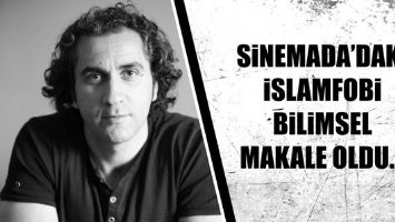 SİNEMADA&rsquo;DAKİ İSLAMFOBİ BİLİMSEL MAKALE OLDU...