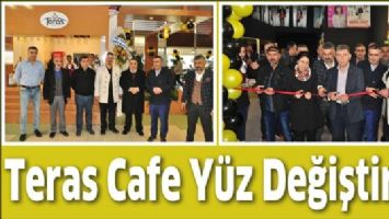 TERAS CAFE Y&Uuml;Z DEĞİŞTİRDİ