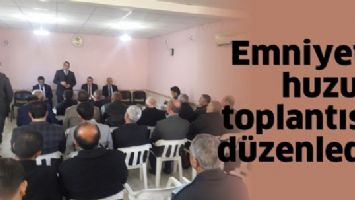 EMNİYET, HUZUR TOPLANTISI D&Uuml;ZENLEDİ