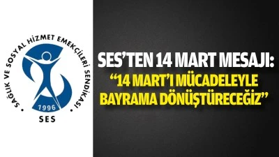 &ldquo;14 Mart&rsquo;ı m&uuml;cadeleyle bayrama d&ouml;n&uuml;şt&uuml;receğiz&rdquo;