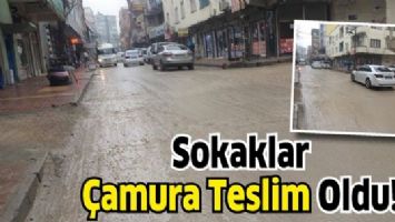 SOKAKLAR &Ccedil;AMURA TESLİM OLDU!