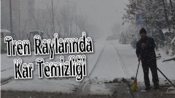 TREN RAYLARINDA KAR TEMİZLİĞİ