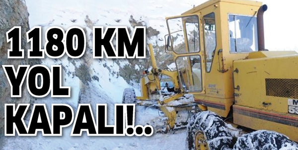 1180 KM YOL KAPALI!..