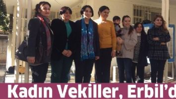 KADIN VEKİLLER, ERBİL&rsquo;DE