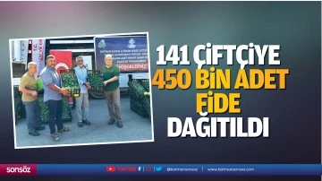 141 &ccedil;ift&ccedil;iye 450 bin adet fide dağıtıldı