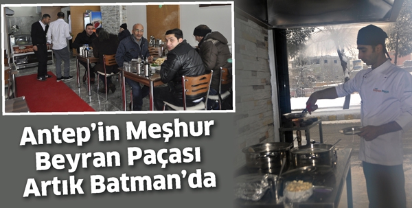 ANTEP&rsquo;İN MEŞHUR BEYRAN PA&Ccedil;ASI ARTIK BATMAN&rsquo;DA