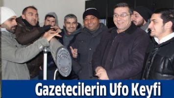 GAZETECİLERİN UFO KEYFİ