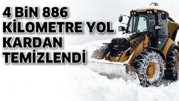 4 BİN 886 KİLOMETRE YOL, KARDAN TEMİZLENDİ