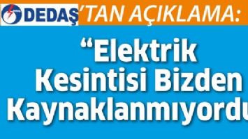 DEDAŞ&rsquo;TAN A&Ccedil;IKLAMA:
