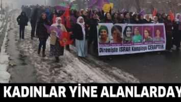 KADINLAR YİNE ALANLARDAYDI