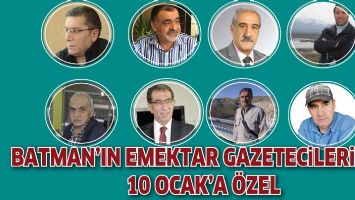 BATMAN&rsquo;IN EMEKTAR GAZETECİLERİYLE 10 OCAK&rsquo;A &Ouml;ZEL