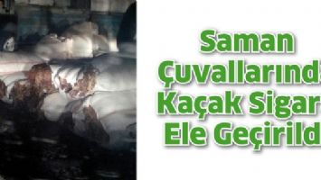 SAMAN &Ccedil;UVALLARINDA KA&Ccedil;AK SİGARA ELE GE&Ccedil;İRİLDİ
