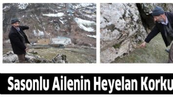 SASONLU AİLENİN HEYELAN KORKUSU