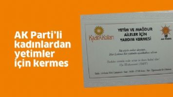 AK PARTİ&rsquo;Lİ KADINLARDAN YETİMLER İ&Ccedil;İN KERMES