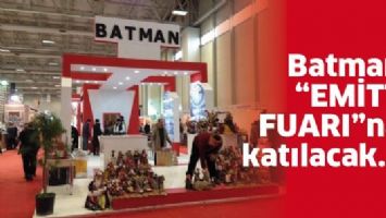 BATMAN "EMİTT FUARI"NA KATILACAK