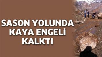 SASON YOLUNDA KAYA ENGELİ KALKTI