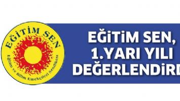 EĞİTİM SEN, 1. YARI YILI DEĞERLENDİRDİ