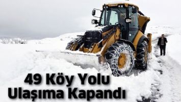 49 K&Ouml;Y YOLU ULAŞIMA KAPANDI