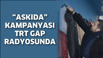 &ldquo;ASKIDA&rdquo; KAMPANYASI TRT GAP RADYOSUNDA