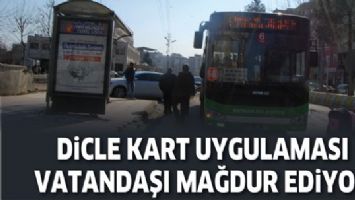 DİCLE KART UYGULAMASI VATANDAŞI MAĞDUR EDİYOR