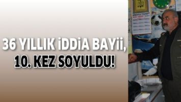 36 YILLIK İDDİA BAYİİ, 10. KEZ SOYULDU!