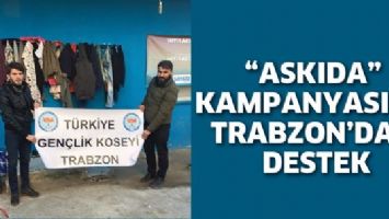 &ldquo;ASKIDA&rdquo; KAMPANYASINA TRABZON&rsquo;DAN DESTEK