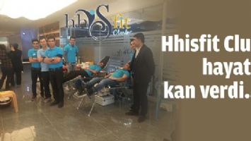 HHİSFİT CLUB HAYATA KAN VERDİ