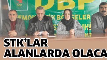 STK&rsquo;LAR BUG&Uuml;N ALANLARDA OLACAK