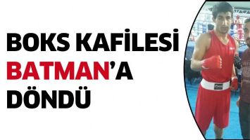 BOKS KAFİLESİ BATMAN&rsquo;A D&Ouml;ND&Uuml;