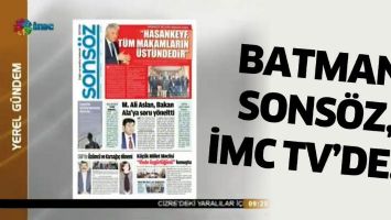 BATMAN SONS&Ouml;Z, İMC TV&rsquo;DE