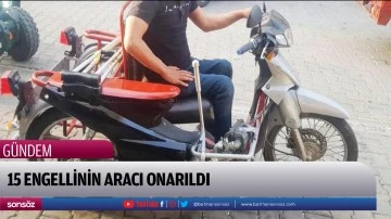 15 engellinin aracı onarıldı