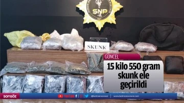 15 kilo 550 gram skunk ele ge&ccedil;irildi