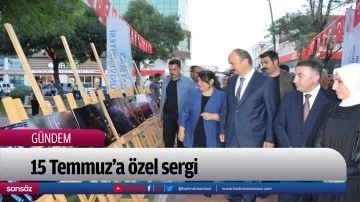 15 Temmuz&rsquo;a &ouml;zel sergi