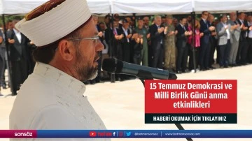 15 Temmuz Demokrasi ve Milli Birlik G&uuml;n&uuml; anma etkinlikleri
